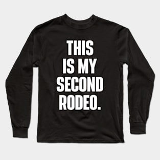 This Is My Second Rodeo Witty Cowboy Long Sleeve T-Shirt